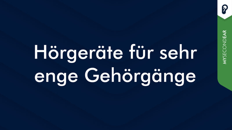 Hörgeräte für sehr enge Gehörgänge | MySecondEar