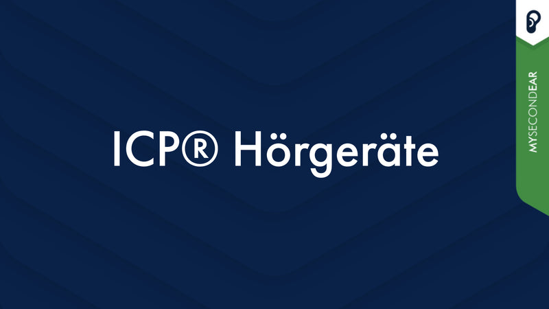 ICP® Hörgeräte: Anwendungsgebiete, Voraussetzungen & Kosten